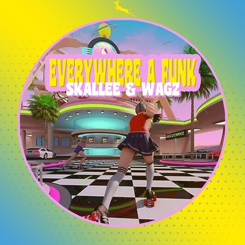 Skallee & Wagz - Everywhere a Funk [SBK289]